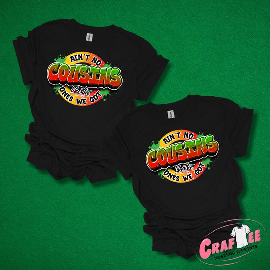 No Cousins Like Mine Graphic T-shirt - Craftee Designs & Prints 