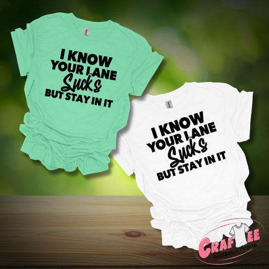 Stay In Your Lane - Craftee Designs & Prints